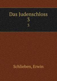 Das Judenschloss. 3