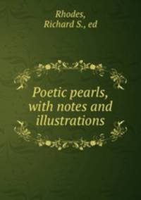 Poetic pearls, with notes and illustrations