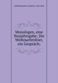 Monologen, eine Neujahrsgabe; Die Weihnachtsfeier, ein Gesprach;