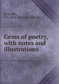 Gems of poetry, with notes and illustrations