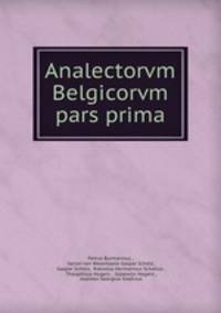 Analectorvm Belgicorvm pars prima