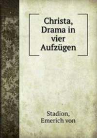 Christa, Drama in vier Aufzugen