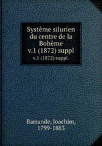 Systme silurien du centre de la Bohme. v.1 (1872) suppl.