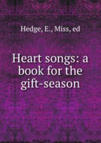 Heart songs: a book for the gift-season