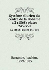 Systme silurien du centre de la Bohme. v.2 (1868) plates 245-350