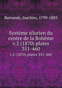Systme silurien du centre de la Bohme. v.2 (1870) plates 351-460