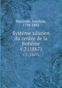 Systme silurien du centre de la Bohme. v.3 (1867)
