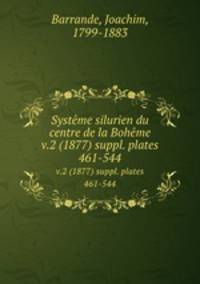 Systme silurien du centre de la Bohme. v.2 (1877) suppl. plates 461-544