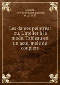 Les dames peintres; ou, L