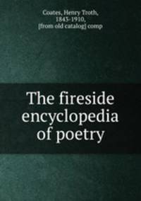 The fireside encyclopedia of poetry