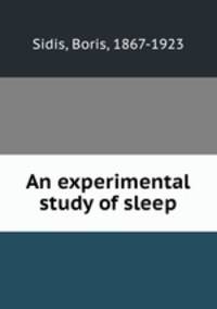 An experimental study of sleep