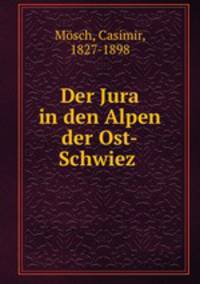 Der Jura in den Alpen der Ost-Schwiez