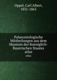Palaeontologische Mittheilungen aus dem Museum des Koeniglich-Bayerischen Staates. atlas