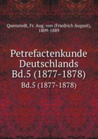Petrefactenkunde Deutschlands. Bd.5 (1877-1878)
