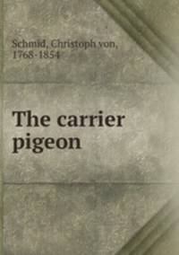 The carrier pigeon