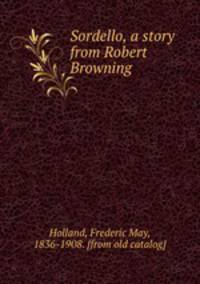 Sordello, a story from Robert Browning