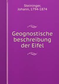 Geognostische beschreibung der Eifel