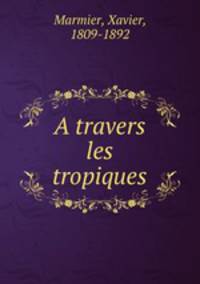 A travers les tropiques