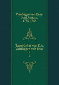 Tagebcher von K.A. Varnhagen von Ense. 2