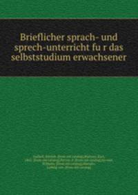Brieflicher sprach- und sprech-unterricht fu?r das selbststudium erwachsener