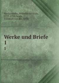 Werke und Briefe. 1