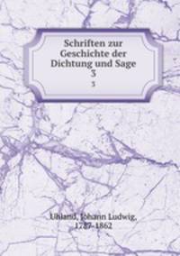 Schriften zur Geschichte der Dichtung und Sage. 3