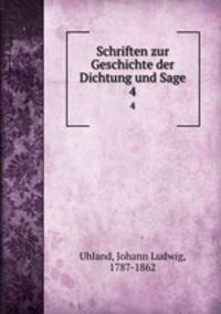 Schriften zur Geschichte der Dichtung und Sage. 4