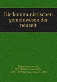 Die kommunistischen gemeinwesen der neuzeit