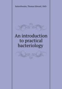 An introduction to practical bacteriology