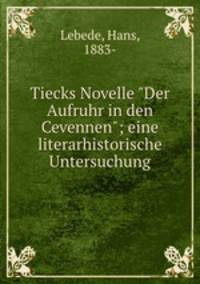 Tiecks Novelle "Der Aufruhr in den Cevennen"; eine literarhistorische Untersuchung