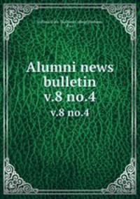 Alumni news bulletin. v.8 no.4