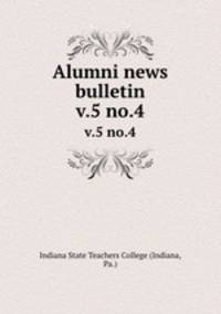 Alumni news bulletin. v.5 no.4