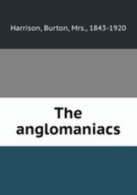 The anglomaniacs