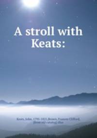 A stroll with Keats: