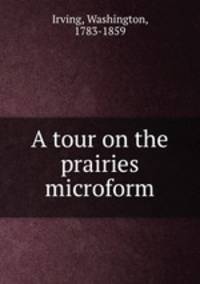 A tour on the prairies microform