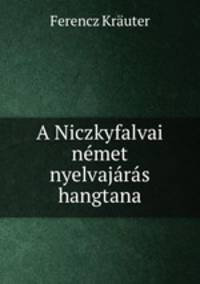 A Niczkyfalvai nemet nyelvajaras hangtana