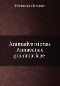 Animadversiones Annaeanae grammaticae .