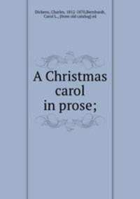 A Christmas carol in prose;