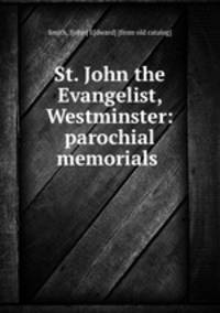 St. John the Evangelist, Westminster: parochial memorials