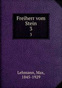 Freiherr vom Stein. 3