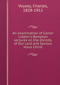 An examination of Canon Liddon