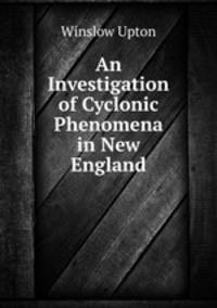 An Investigation of Cyclonic Phenomena in New England