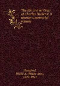 The life and writings of Charles Dickens: a woman
