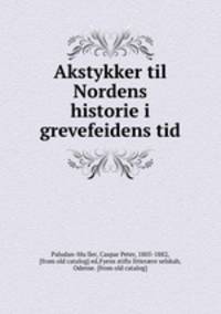 Akstykker til Nordens historie i grevefeidens tid