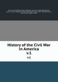 History of the Civil War in America. v.1
