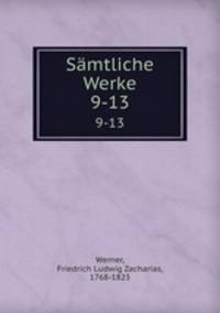 Smtliche Werke. 9-13