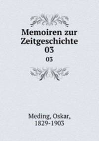 Memoiren zur Zeitgeschichte. 03