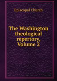 The Washington theological repertory, Volume 2