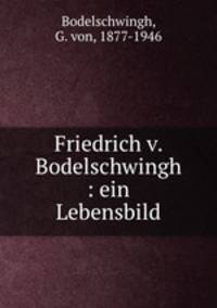 Friedrich v. Bodelschwingh. Ein Lebensbild