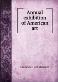 Annual exhibition of American art